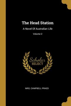 portada The Head Station: A Novel Of Australian Life; Volume 2 (en Inglés)