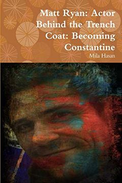 portada Matt Ryan: Actor Behind the Trench Coat: Becoming Constantine (in English)