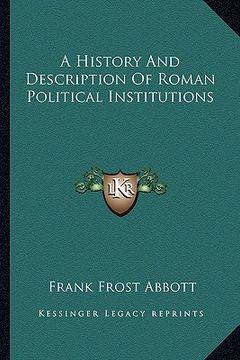 portada a history and description of roman political institutions (in English)