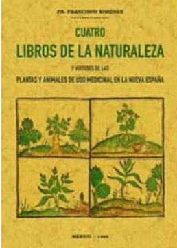 portada Cuatro Libros de la Naturaleza y Virtudes de las Plantas y Animales de uso Comercial en la Nueva España