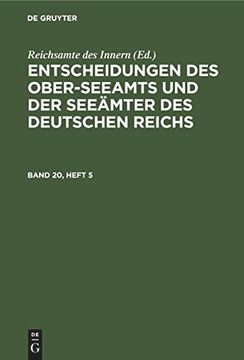 portada Entscheidungen des Ober-Seeamts und der Seeämter des Deutschen Reichs, Band 20, Heft 5, Entscheidungen des Ober-Seeamts und der Seeämter des Deutschen Reichs Band 20, Heft 5 (en Alemán)