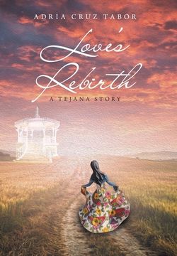 portada Love's Rebirth: A Tejana Story (in English)
