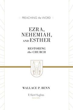 portada Ezra, Nehemiah, and Esther: Restoring the Church (Preaching the Word) (in English)