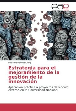 portada Estrategia para el mejoramiento de la gestión de la innovación: Aplicación práctica a proyectos de vínculo externo en la Universidad Nacional