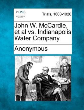 portada john w. mccardle, et al vs. indianapolis water company