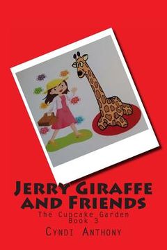 portada Jerry Giraffe and Friends: The Cupcake Garden (en Inglés)