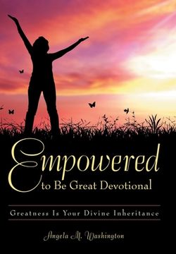 portada Empowered to Be Great Devotional: Greatness Is Your Divine Inheritance (en Inglés)