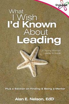 portada What I Wish I'd Known About Leading: A Young Woman Leader's Guide (en Inglés)
