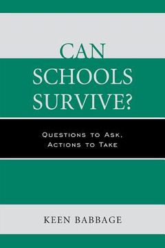 portada Can Schools Survive?: Questions to Ask, Actions to Take