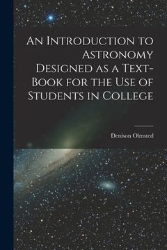 portada An Introduction to Astronomy Designed as a Text-book for the Use of Students in College