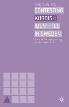 portada Contesting Kurdish Identities in Sweden: Quest for Belonging Among Middle Eastern Youth (en Inglés)