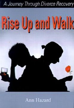 portada rise up and walk: a journey through divorce recovery (en Inglés)