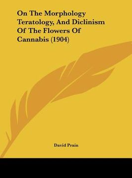 portada on the morphology teratology, and diclinism of the flowers of cannabis (1904) (in English)