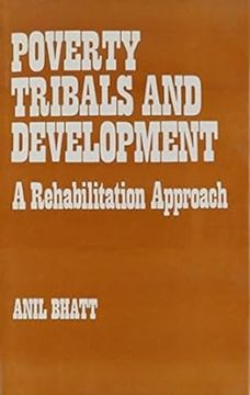 portada Poverty, Tribals, and Development: A Rehabilitation Approach (in English)