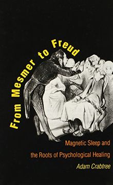 portada From Mesmer to Freud: Magnetic Sleep and the Roots of Psychological Healing (en Inglés)