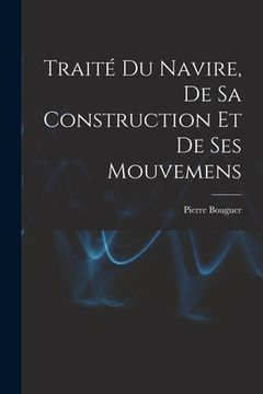 portada Traité Du Navire, De Sa Construction Et De Ses Mouvemens (en Francés)