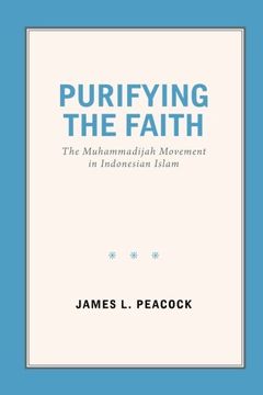 portada Purifying the Faith: The Muhammadijah Movement in Indonesian Islam