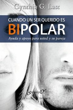 portada Cuando un ser Querido es Bipolar: Ayuda y Apoyo Para Usted y su Pareja (in Spanish)