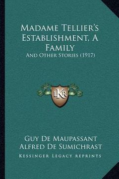 portada madame tellier's establishment, a family: and other stories (1917) (en Inglés)
