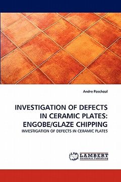portada investigation of defects in ceramic plates: engobe/glaze chipping (en Inglés)