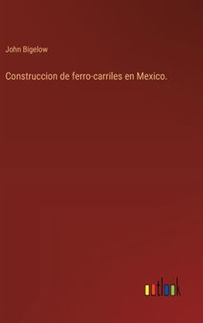 portada Construccion de ferro-carriles en Mexico.