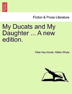 portada my ducats and my daughter ... a new edition. (en Inglés)