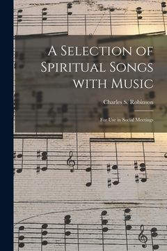 portada A Selection of Spiritual Songs With Music: for Use in Social Meetings (in English)