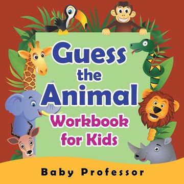 portada Guess the Animal Workbook for Kids (en Inglés)