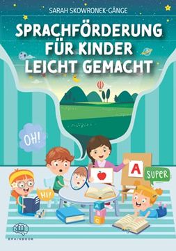 portada Sprachförderung für Kinder Leicht Gemacht: Nachhaltige Sprachentwicklung Durch Clevere Spiele, Tricks und Logopädie-Übungen (in German)