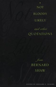 portada Not Bloody Likely: And Other Quotations From Bernard Shaw (en Inglés)