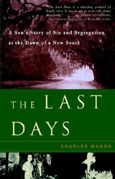 portada the last days: a son's story of sin and segregation at the dawn of a new south (in English)