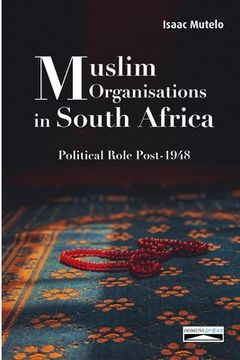 portada Muslim Organisations in South Africa: Political Role Post-1948 (en Inglés)