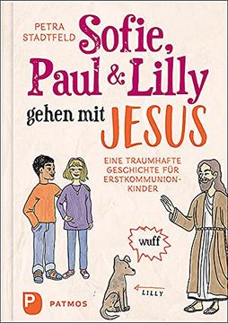 portada Sofie, Paul und Lilly Gehen mit Jesus: Eine Traumhafte Geschichte für Erstkommunionkinder (en Alemán)