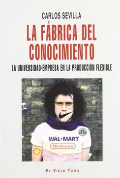 portada La Fábrica del Conocimiento: La Universidad-Empresa en la Producción Flexible (in Spanish)