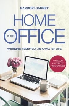 portada Home at the Office: Working Remotely as a Way of Life (en Inglés)