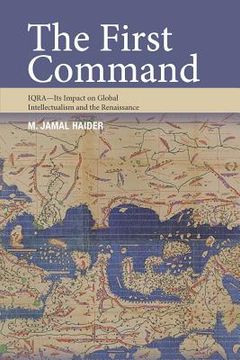 portada The First Command: IQRA - Its Impact on Global Intellectualism and the Renaissance (in English)