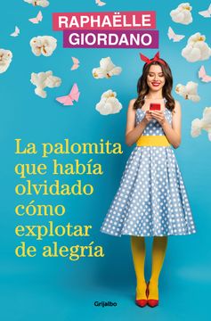 portada La Palomita Que Había Olvidado Cómo Explotar de Alegría / The Little Kettle Corn Who Forgot How to Burst with Joy (in Spanish)