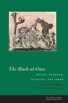 portada The Much-At-Once: Music, Science, Ecstasy, the Body (American Philosophy) 