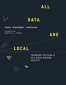 portada All Data are Local: Thinking Critically in a Data-Driven Society (en Inglés)