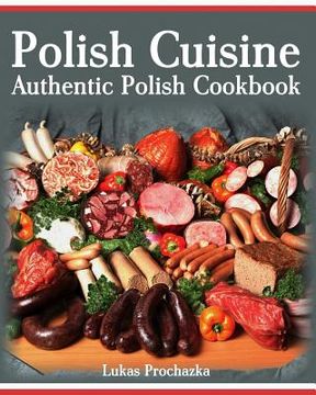 portada Polish Cuisine: Authentic Polish Cookbook (en Inglés)