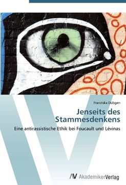 portada Jenseits des Stammesdenkens: Eine antirassistische Ethik bei Foucault und Lévinas