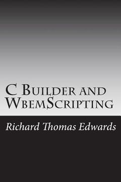 portada C Builder and WbemScripting: Working with Get (en Inglés)