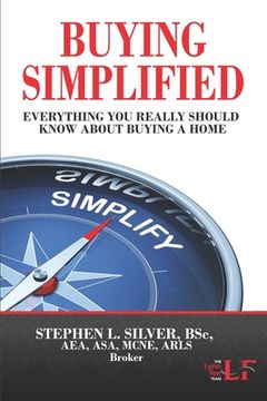 portada Buying Simplified: A Buyers' Guide to Buying a Home (en Inglés)