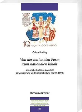 portada Von Der Nationalen Form Zum Nationalen Inhalt: Litauische Folklore Zwischen Sowjetisierung Und Nationsbildung (1940-1990) (en Alemán)