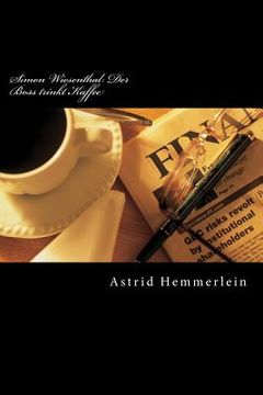 portada Simon Wiesenthal: Der Boss trinkt Kaffee: Eine Praktikantin in Wien erzählt. (in German)