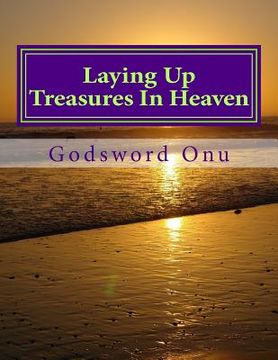 portada Laying Up Treasures In Heaven: Planning for Eternity