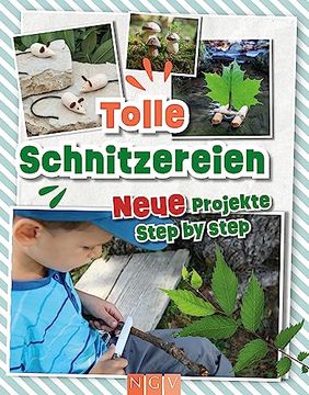 portada Tolle Schnitzereien - Neue Projekte Step by Step: Für Kinder ab 8 Jahren | das Ideale Geschenk für Kleine Schnitz-Fans (en Alemán)