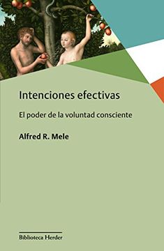 portada Intenciones efectivas: El poder de la voluntad consciente (Biblioteca Herder) (Spanish Edition)