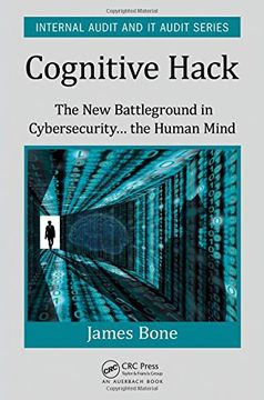 portada Cognitive Hack: The New Battleground in Cybersecurity ... the Human Mind (Internal Audit and IT Audit) (en Inglés)