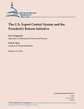 portada The U.S Export Control System and the President's Reform Initiative (en Inglés)